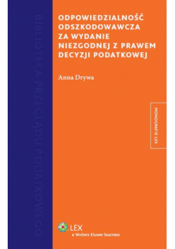 Odpowiedzialność odszkodowawcza za wydanie niezgodnej z prawem decyzji podatkowej