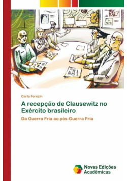 A recepção de Clausewitz no Exército brasileiro