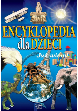 Encyklopedia dla dzieci Już wiem