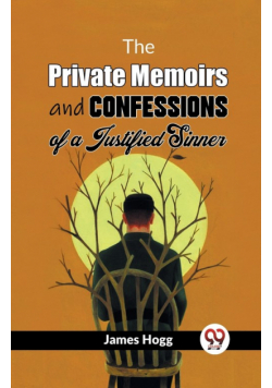 The Private Memoirs And Confessions Of A Justified Sinner
