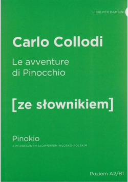 Le avventure di Pinocchio Pinokio z podręcznym słownikiem włosko - polskim