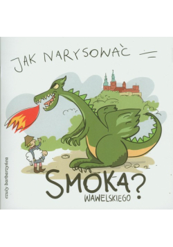 Jak narysować Smoka Wawelskiego