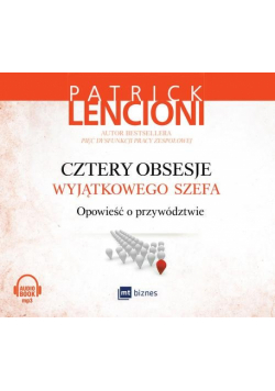 Cztery obsesje wyjątkowego szefa