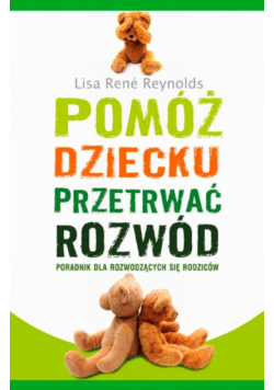 Pomóż dziecku przetrwać rozwód