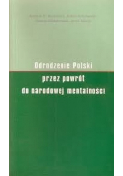 Odrodzenie Polski przez powrót do narodowej mentalności