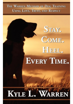 Stay. Come. Heel. Every Time.