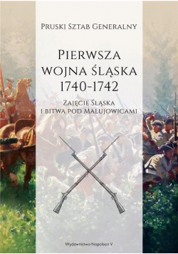 Pierwsza wojna śląska 1740 1742 Część I