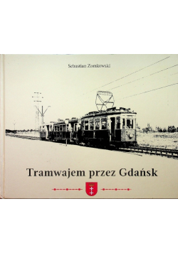 Tramwajem przez Gdańsk