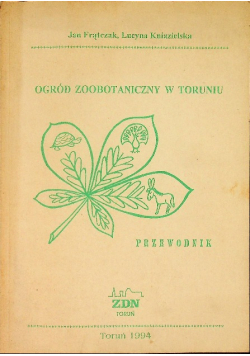 Ogród zoobotaniczny w Toruniu