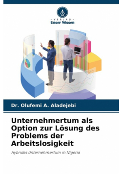 Unternehmertum als Option zur Lösung des Problems der Arbeitslosigkeit