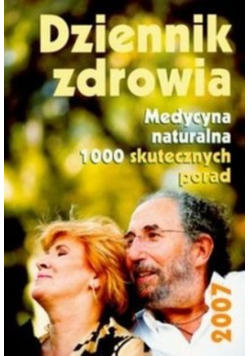 Dziennik zdrowia Medycyna naturalna 1000 skutecznych porad