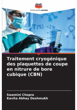 Traitement cryogénique des plaquettes de coupe en nitrure de bore cubique (CBN)