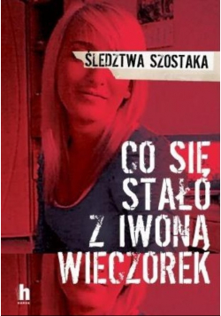 Co się stało z Iwoną Wieczorek