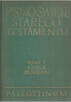 Pismo Święte Starego Testamentu Tom I - 1 Księga rodzaju