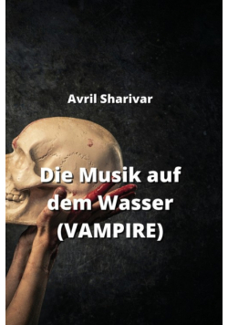 Die Musik auf dem Wasser (VAMPIRE)