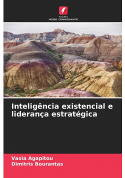 Inteligência existencial e liderança estratégica