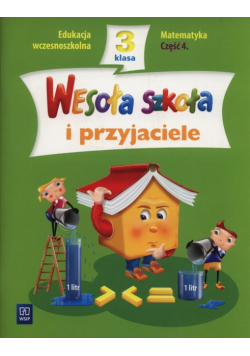 Wesoła szkoła i przyjaciele 3 Matematyka Część 4