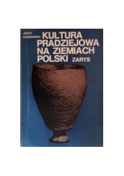 Kultura pradziejowa na ziemiach polskich zarys