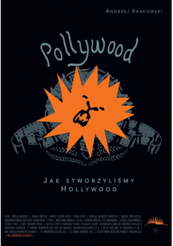 Pollywood Jak stworzyliśmy Hollywood