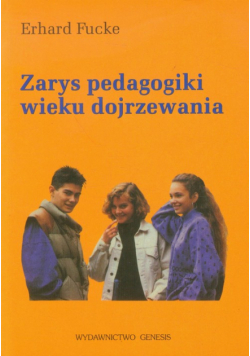 Fucke Erhard - Zarys pedagogiki wieku dojrzewania