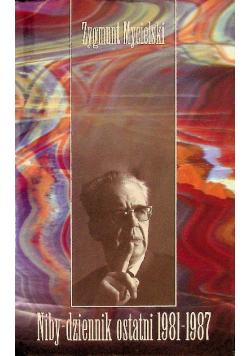 Mycielski Niby dziennik ostatni 1981 - 1987