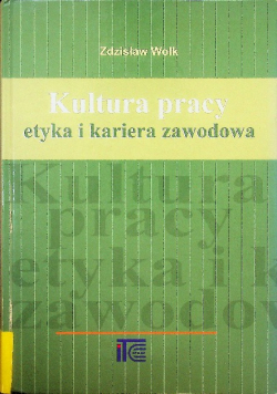 Kultura pracy etyka i kariera zawodowa