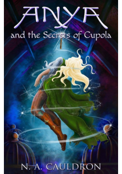 Anya and the Secrets of Cupola