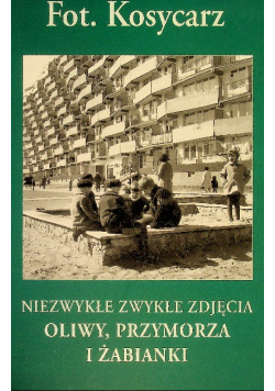 Niezwykłe zwykłe zdjęcia Oliwy, Przymorza i Żabianki