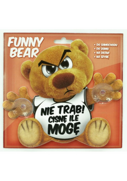 Funny Bear Nie Trąb! Cisnę Ile Mogę