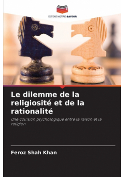 Le dilemme de la religiosité et de la rationalité