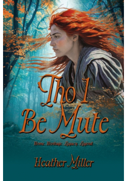 'Tho I Be Mute