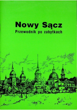 Nowy Sącz przewodnik po zabytkach