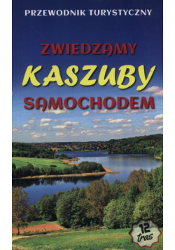 Bieliński Michał - Zwiedzamy Kaszuby samochodem