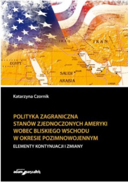 Polityka zagraniczna Stanów Zjednoczonych Ameryki wobec Bliskiego Wschodu w okresie pozimnowojennym