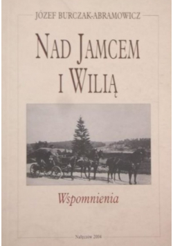 Nad Jamcem i Wilią Wspomnienia