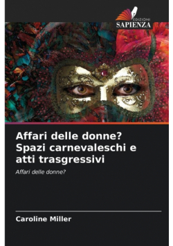 Affari delle donne? Spazi carnevaleschi e atti trasgressivi