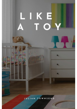 Like a toy