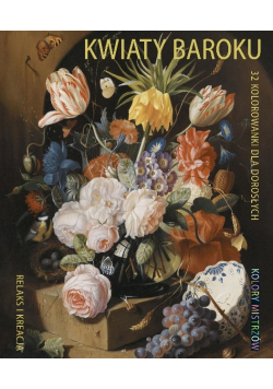 Relaks i kreacja Kolory mistrzów Kwiaty baroku