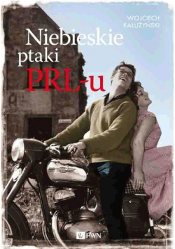 Niebieskie ptaki PRL - u