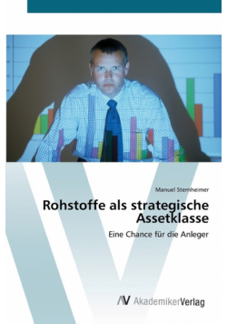 Rohstoffe als strategische Assetklasse
