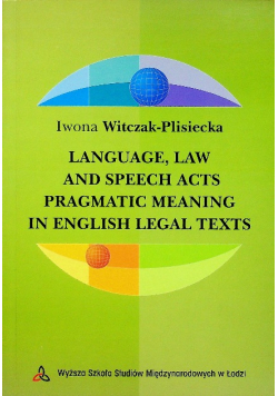 Language law and speech acts pragmatic meaning in english legal texts