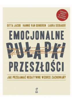 Emocjonalne pułapki przeszłości