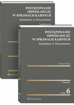 Postępowanie odwoławcze w sprawach karnych. Komentarz. Orzecznictwo