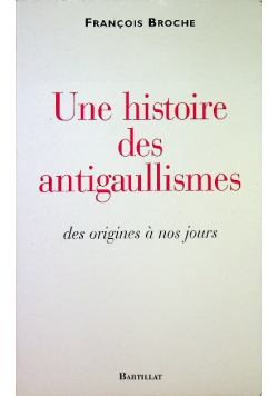 Une histoire des antigaullisme
