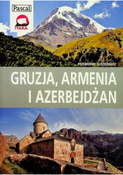 Przewodnik ilustrowany Gruzja Armenia i Azerbejdżan