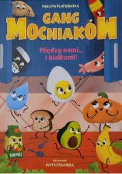 Gang Mocniakow Miedzy nami i białkami