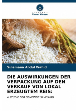 Die Auswirkungen Der Verpackung Auf Den Verkauf Von Lokal Erzeugtem Reis