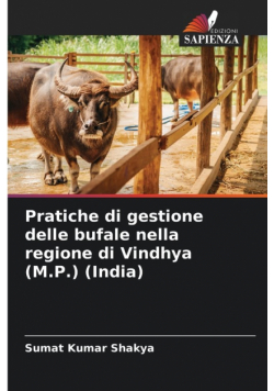 Pratiche di gestione delle bufale nella regione di Vindhya (M.P.) (India)