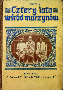 Cztery lata wśród murzynów 1928 r.