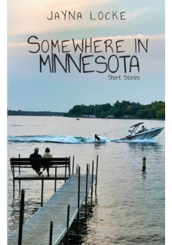 Somewhere in Minnesota; Short Stories